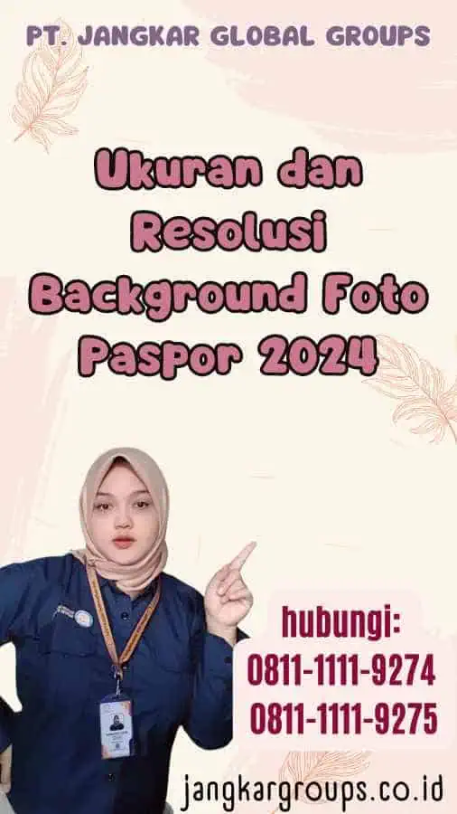 Ukuran dan Resolusi Background Foto Paspor 2024