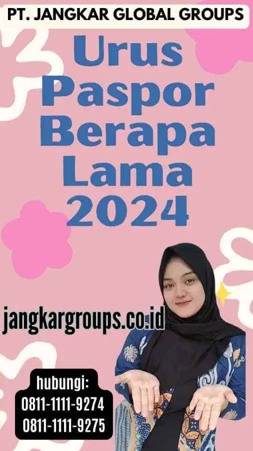 Urus Paspor Berapa Lama 2024