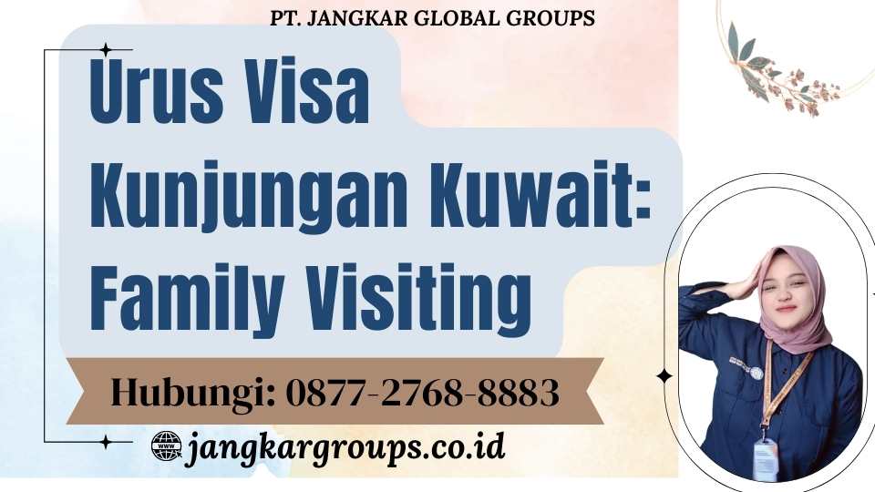 Urus Visa Kunjungan Kuwait Family Visiting