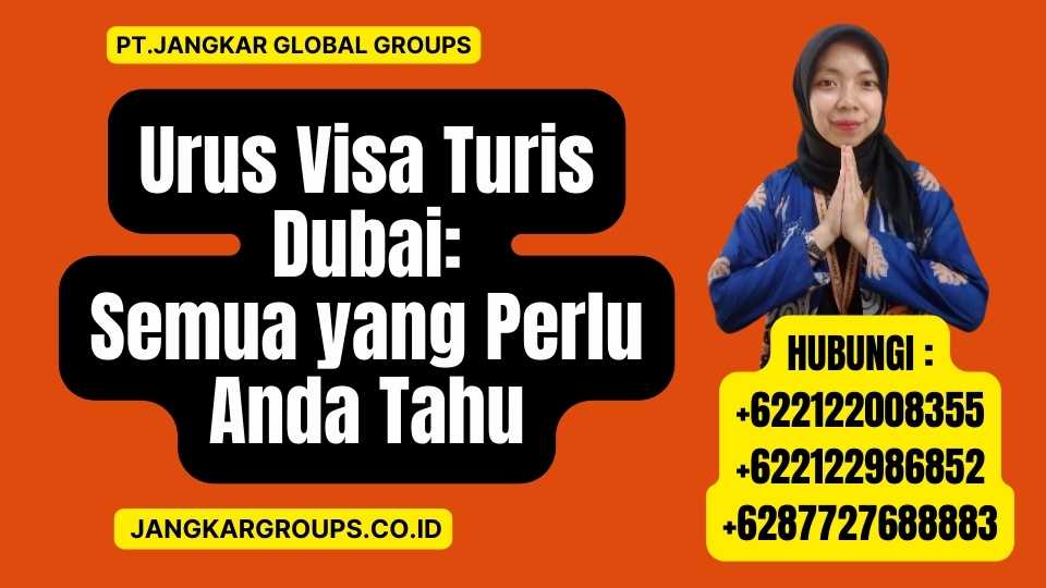 Urus Visa Turis Dubai Semua yang Perlu Anda Tahu