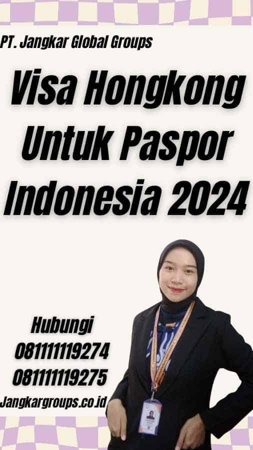 Visa Hongkong Untuk Paspor Indonesia 2024