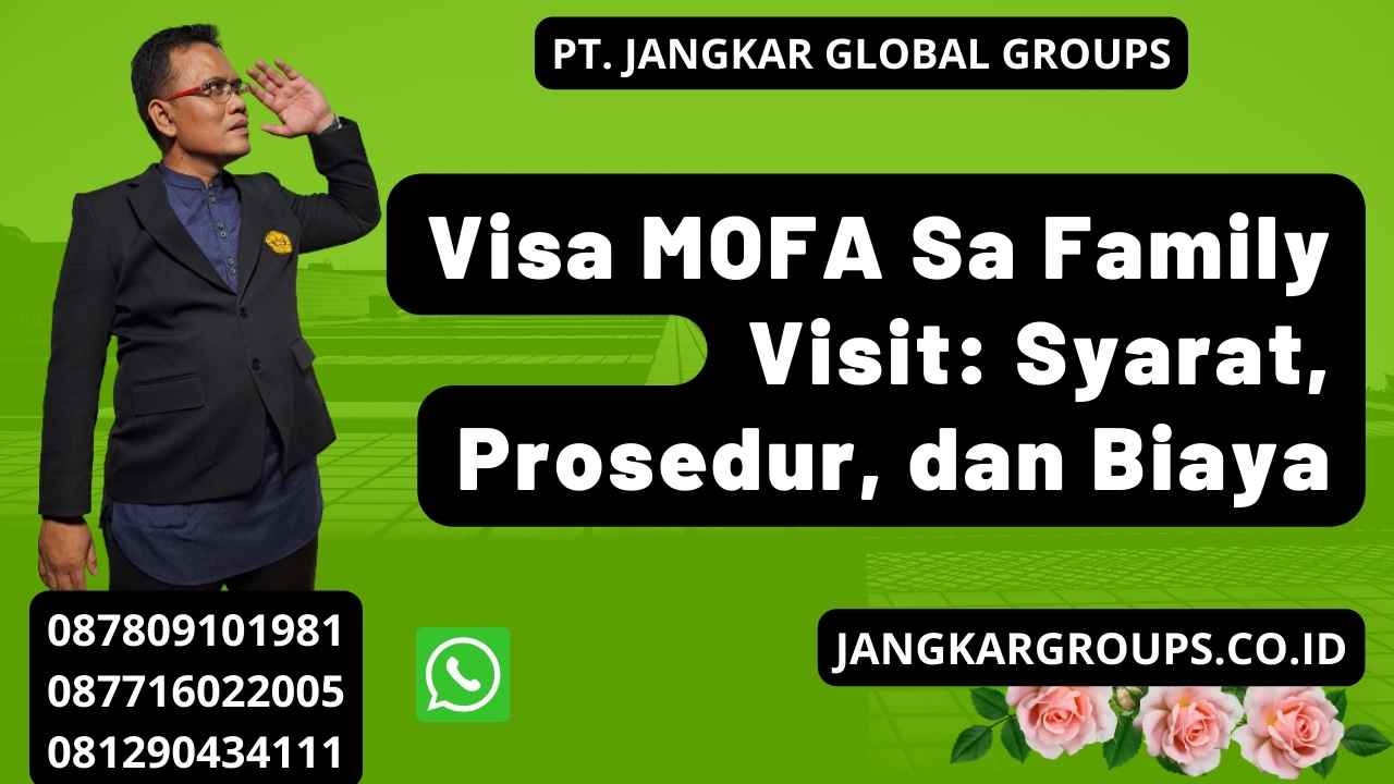 Visa MOFA Sa Family Visit: Syarat, Prosedur, dan Biaya