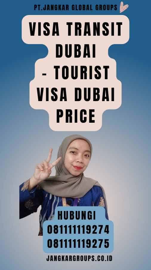 Visa Transit Dubai - Tourist Visa Dubai Price