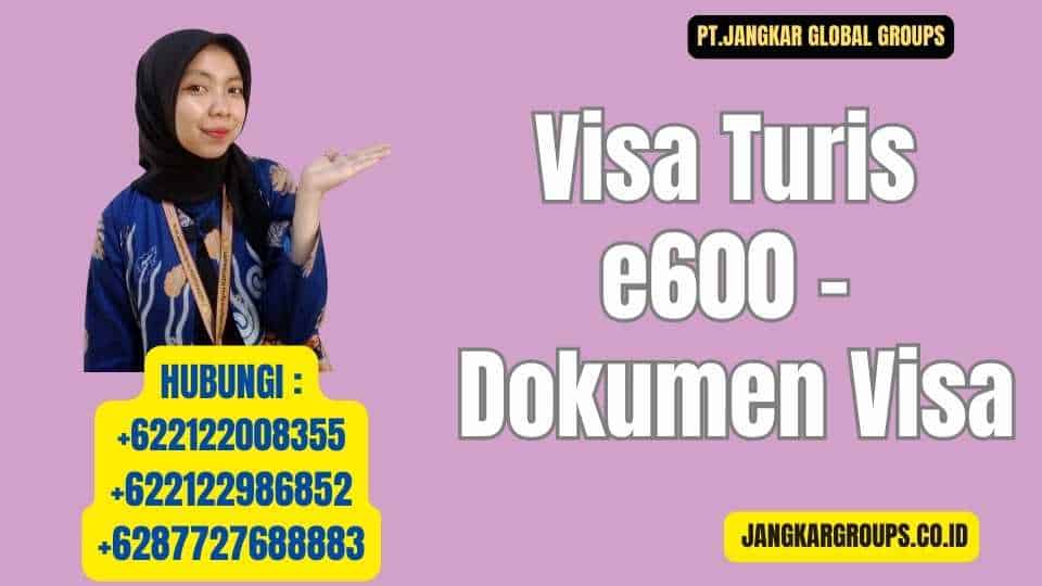 Visa Turis e600 - Dokumen Visa