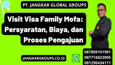 Visit Visa Family Mofa: Persyaratan, Biaya, dan Proses Pengajuan