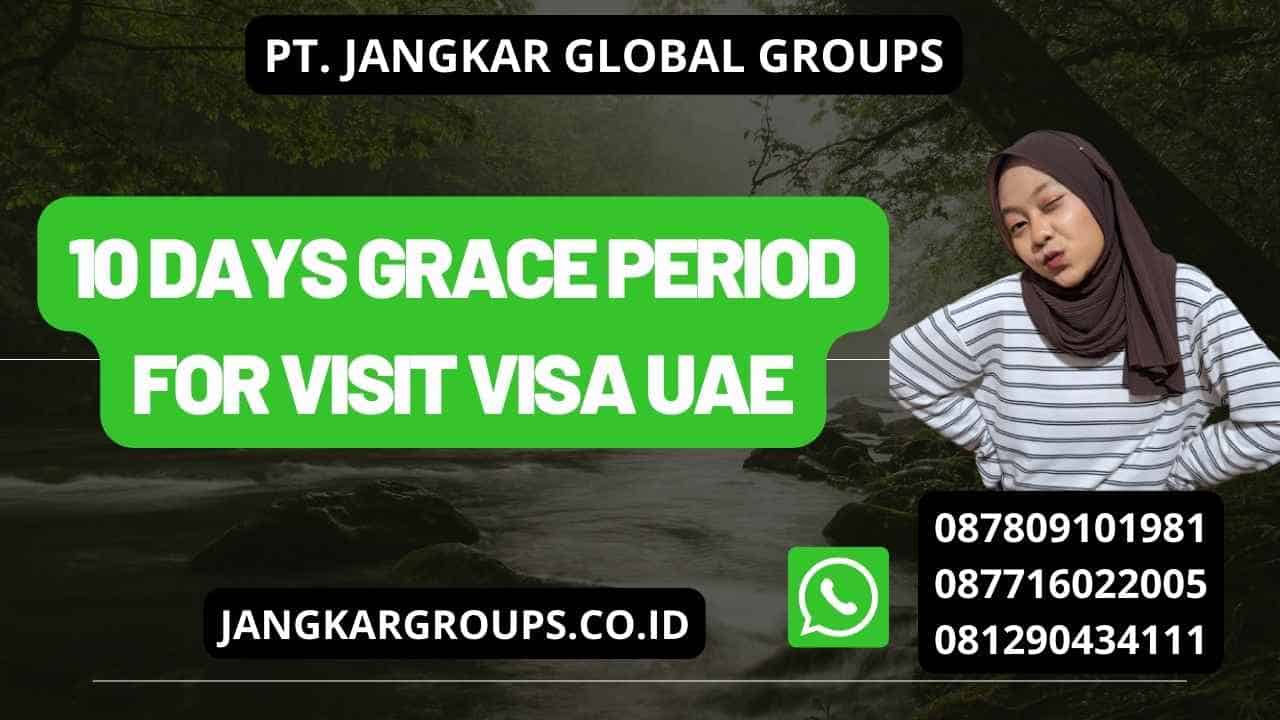 10 Days Grace Period For Visit Visa UAE