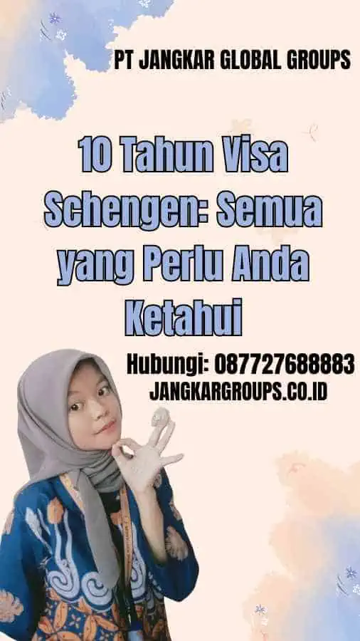 10 Tahun Visa Schengen Semua yang Perlu Anda Ketahui