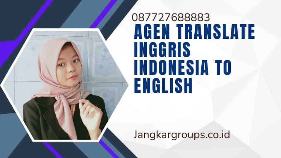Agen Translate Inggris Indonesia To English