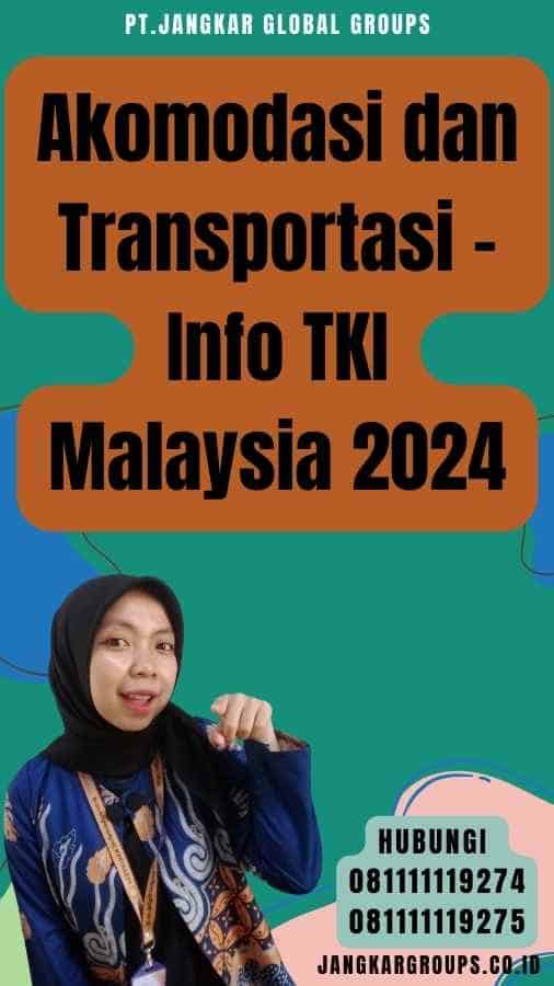 Akomodasi dan Transportasi - Info TKI Malaysia 2024