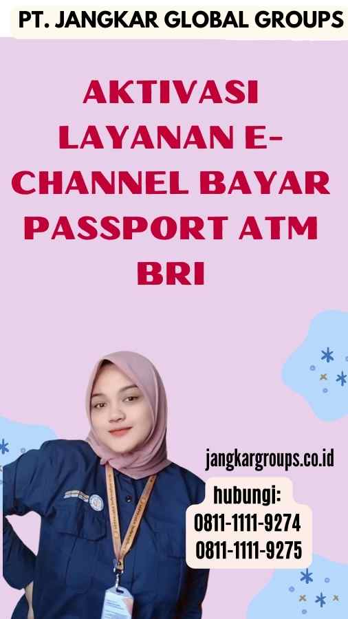 Aktivasi Layanan e-Channel Bayar Passport ATM BRI