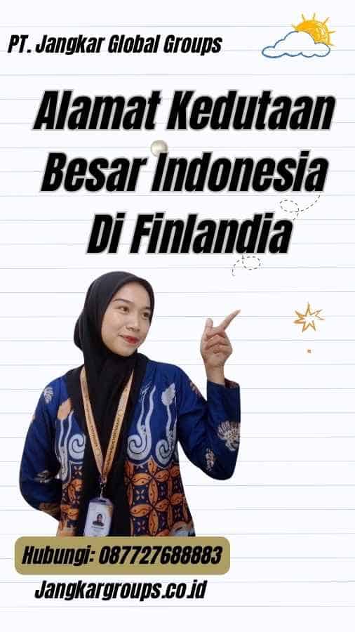 Alamat Kedutaan Besar Indonesia Di Finlandia