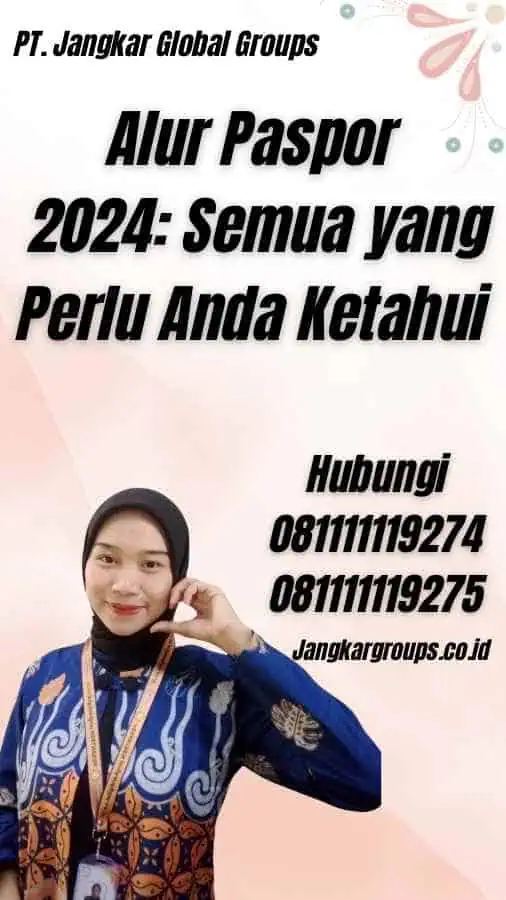 Alur Paspor 2024: Semua yang Perlu Anda Ketahui