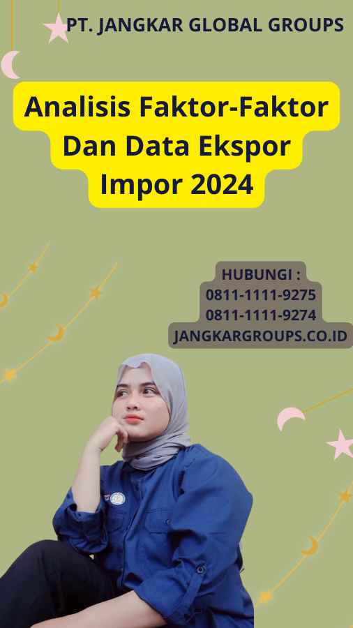 Analisis Faktor-Faktor Dan Data Ekspor Impor 2024