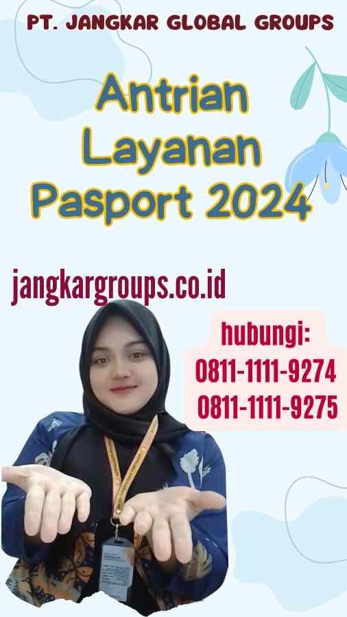 Antrian Layanan Pasport 2024