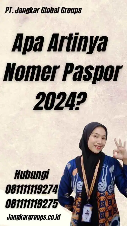 Apa Artinya Nomer Paspor 2024?