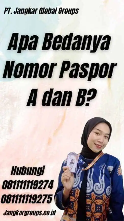 Apa Bedanya Nomor Paspor A dan B?