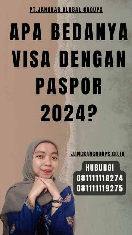 Apa Bedanya Visa dengan Paspor 2024