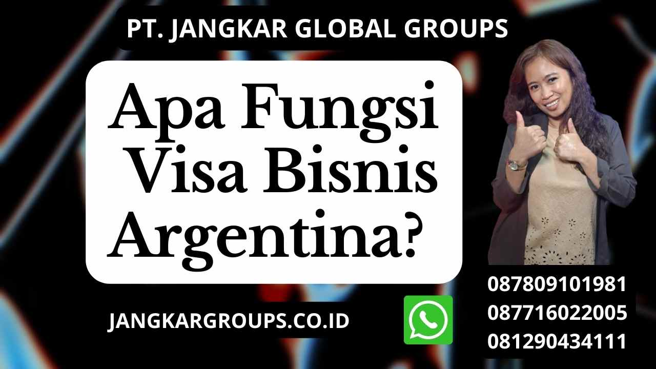 Apa Fungsi Visa Bisnis Argentina?