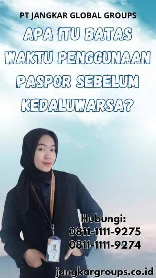 Apa Itu Batas Waktu Penggunaan Paspor Sebelum Kedaluwarsa