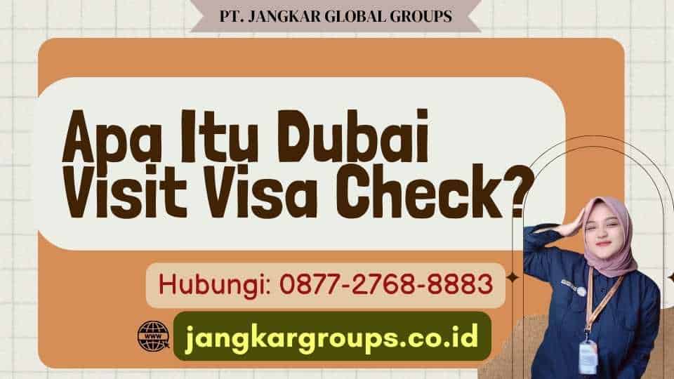 Apa Itu Dubai Visit Visa Check