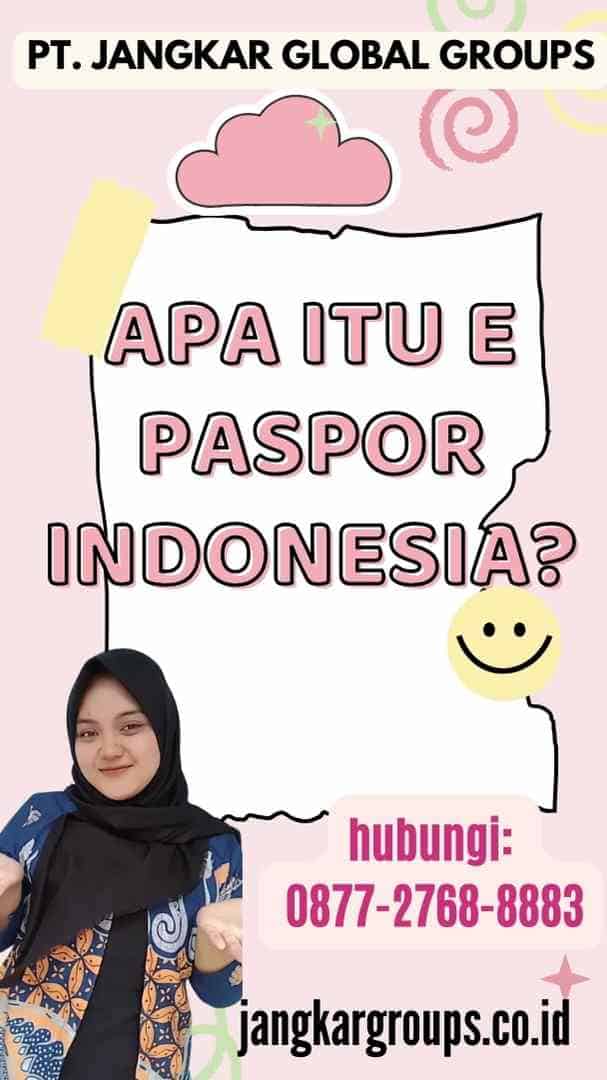 Apa Itu E Paspor Indonesia