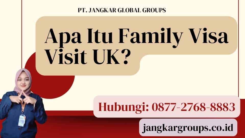 Apa Itu Family Visa Visit UK