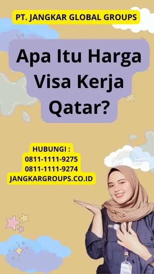 Apa Itu Harga Visa Kerja Qatar?