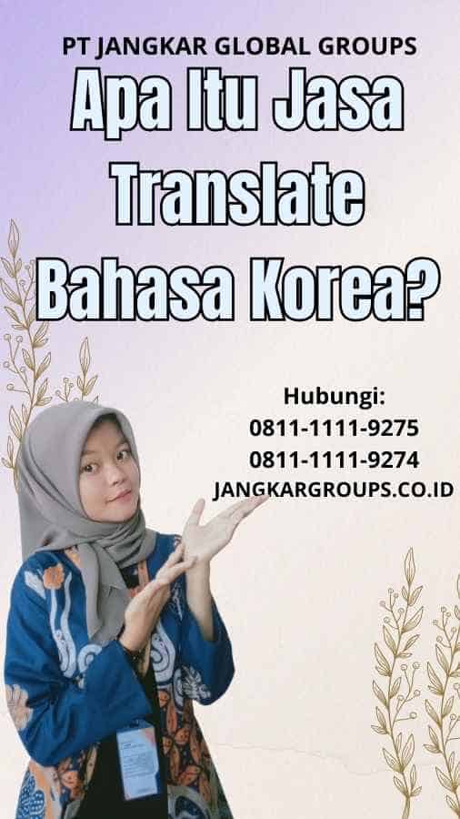 Apa Itu Jasa Translate Bahasa Korea