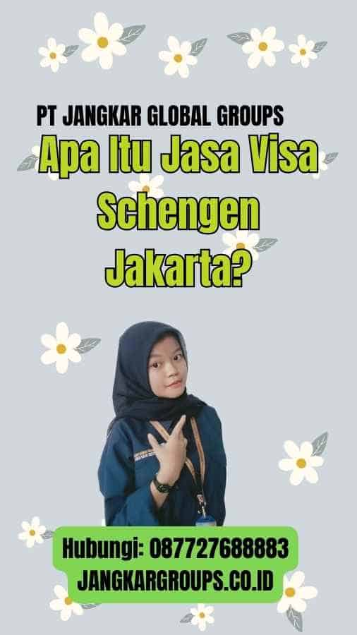 Apa Itu Jasa Visa Schengen Jakarta