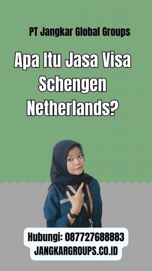 Apa Itu Jasa Visa Schengen Netherlands