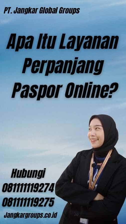 Apa Itu Layanan Perpanjang Paspor Online?