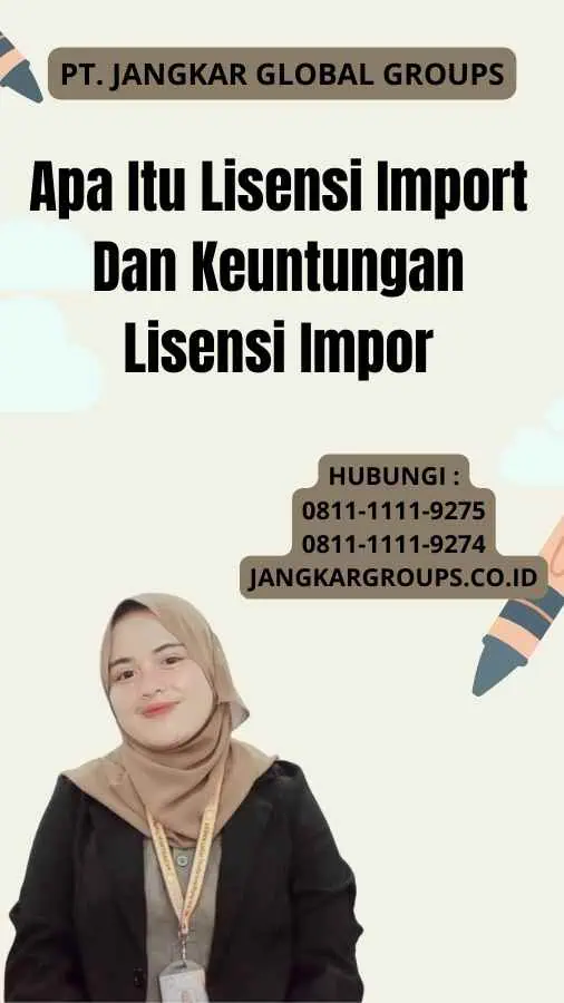 Apa Itu Lisensi Import Dan Keuntungan Lisensi Impor