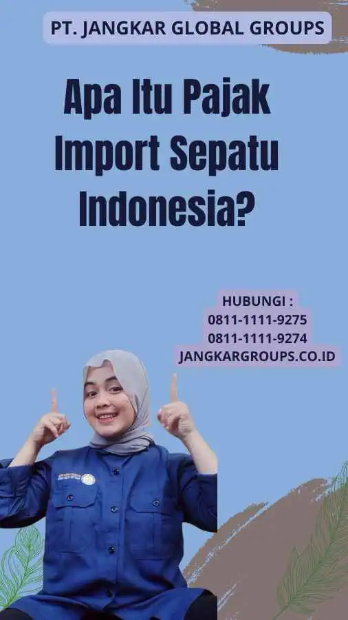 Apa Itu Pajak Import Sepatu Indonesia?