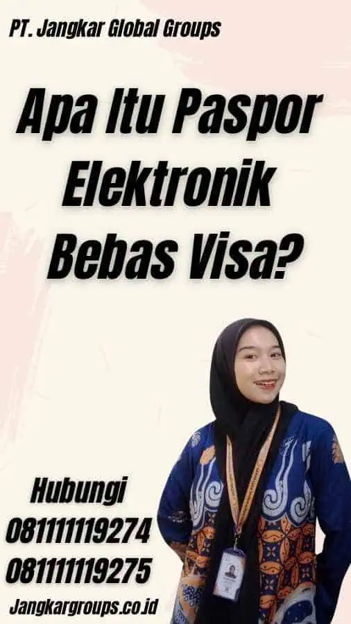 Apa Itu Paspor Elektronik Bebas Visa?