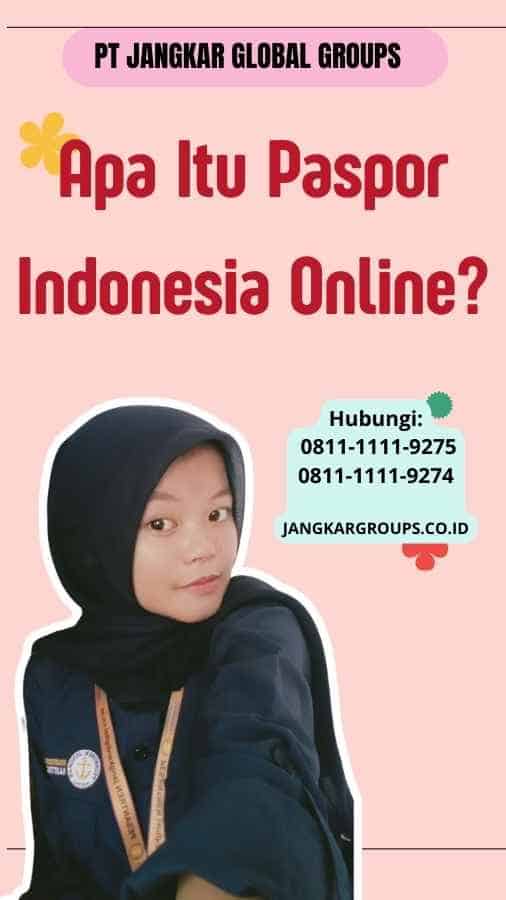 Apa Itu Paspor Indonesia Online