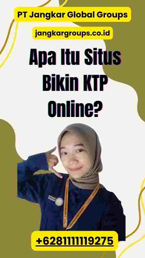 Apa Itu Situs Bikin KTP Online?