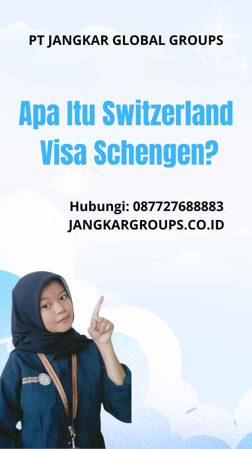 Apa Itu Switzerland Visa Schengen