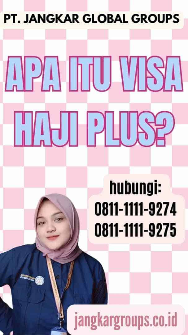 Apa Itu Visa Haji Plus