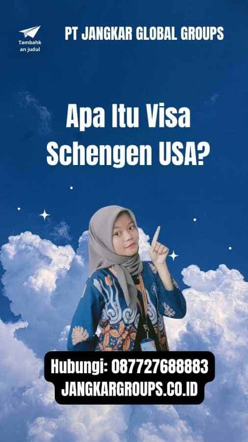 Apa Itu Visa Schengen USA