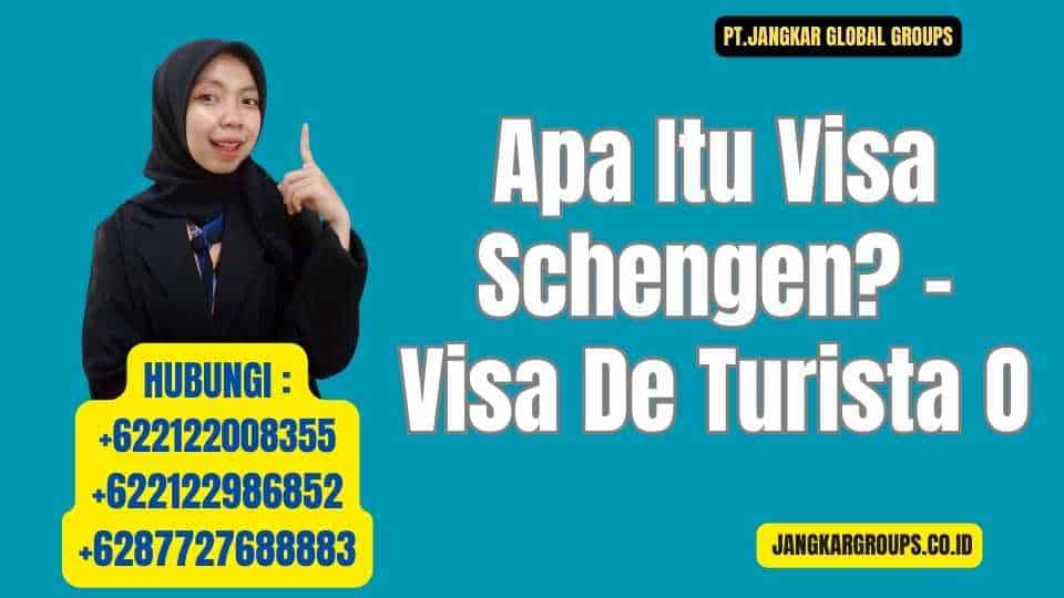 Apa Itu Visa Schengen - Visa De Turista O