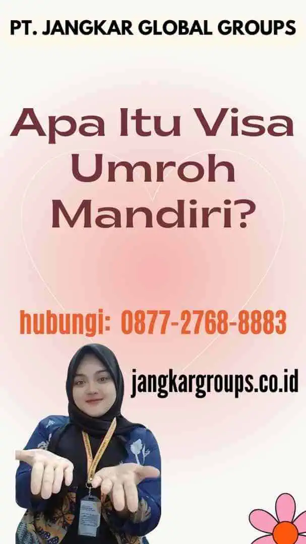 Apa Itu Visa Umroh Mandiri 