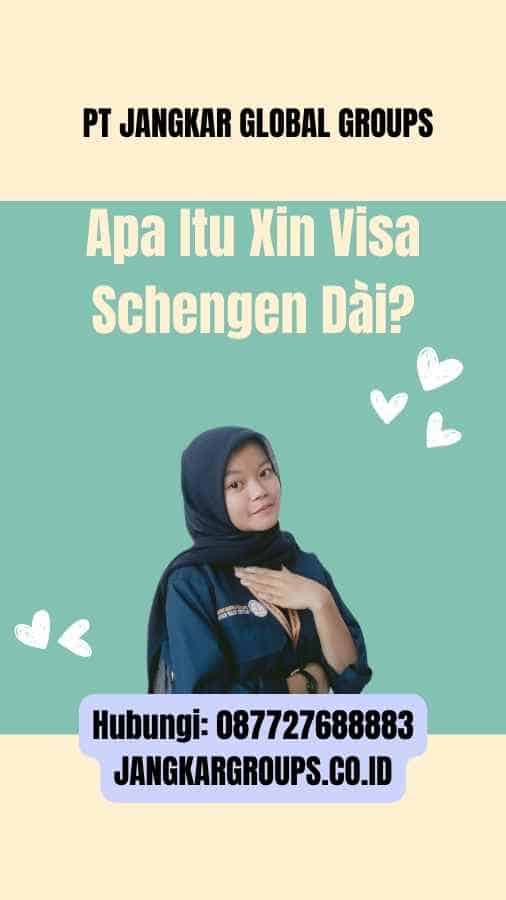 Apa Itu Xin Visa Schengen Dài