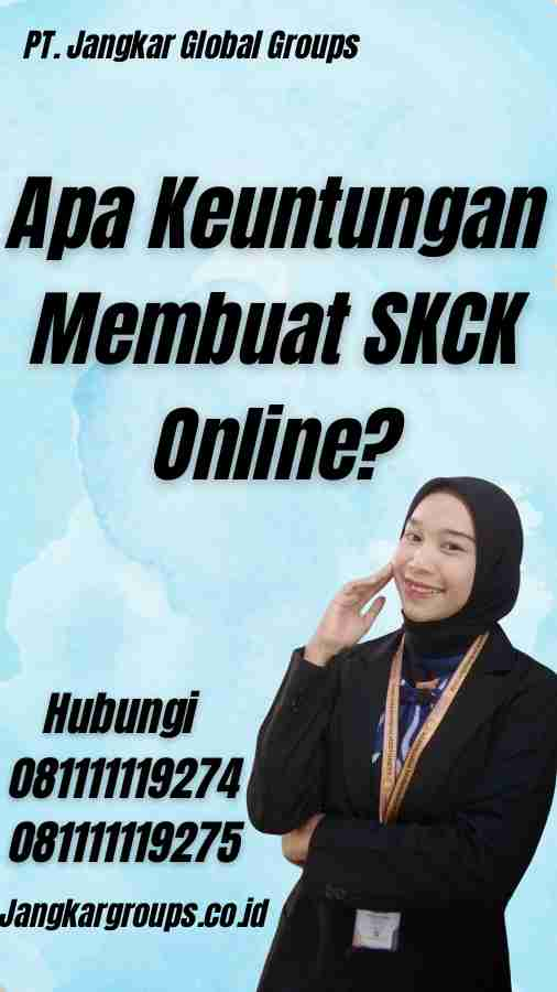 Apa Keuntungan Membuat SKCK Online?