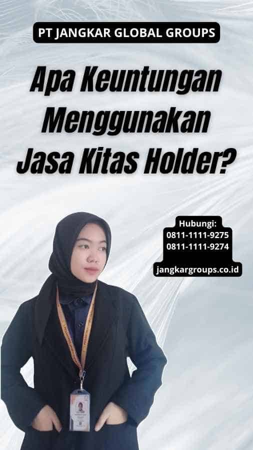Kitas Holder Adalah Apa Itu Kitas Holder Jangkar Global Groups kitas-holder-adalah-apa-itu-kitas-holder-jangkar-global-groups
