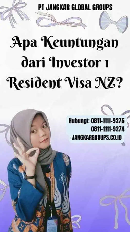 Apa Keuntungan dari Investor 1 Resident Visa NZ
