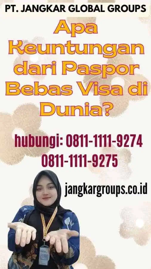 Apa Keuntungan dari Paspor Bebas Visa di Dunia