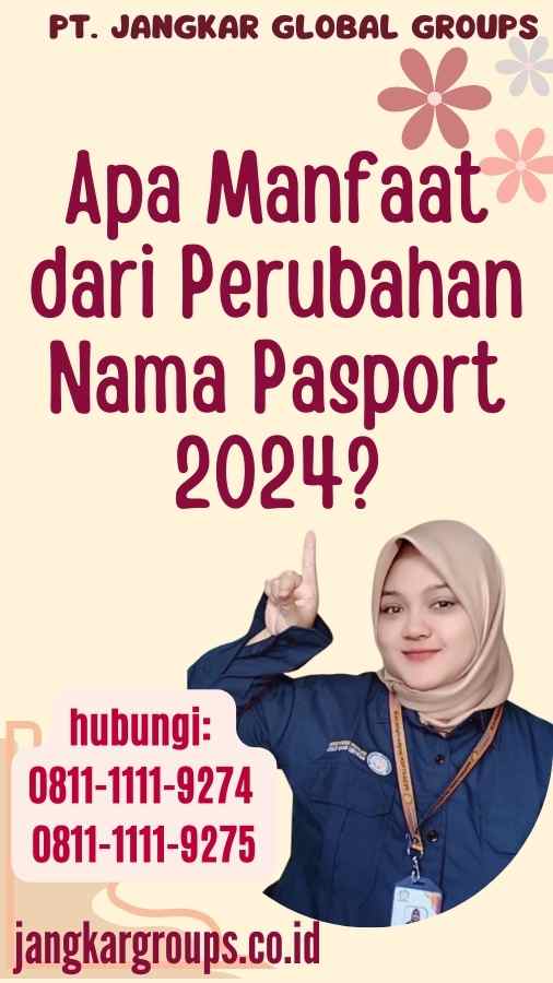 Apa Manfaat dari Perubahan Nama Pasport 2024