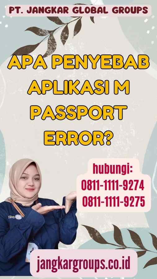 Apa Penyebab Aplikasi M Passport Error
