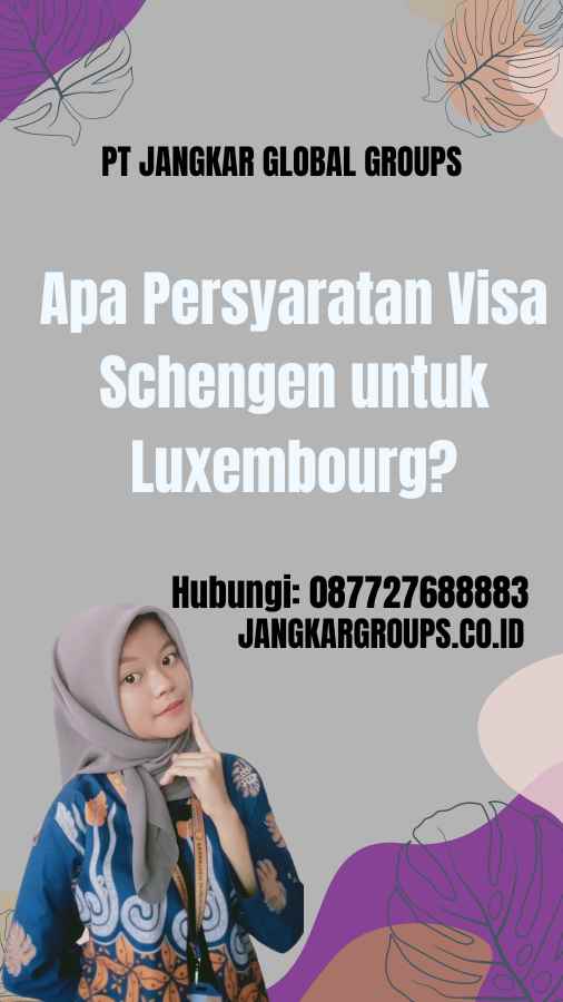 Apa Persyaratan Visa Schengen untuk Luxembourg