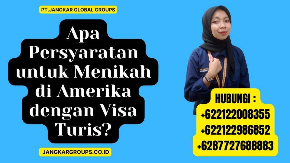Apa Persyaratan untuk Menikah di Amerika dengan Visa Turis